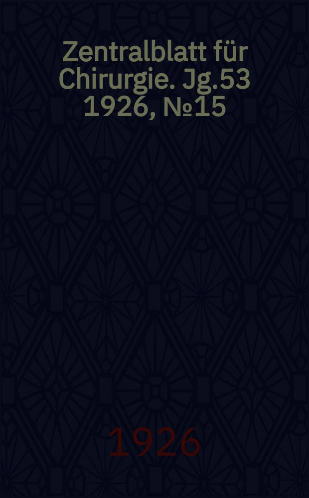 Zentralblatt für Chirurgie. Jg.53 1926, №15 : Chirurgen- Briefe aus den Jugendtagen der Deutschen Gesellschaft für Chirurgie