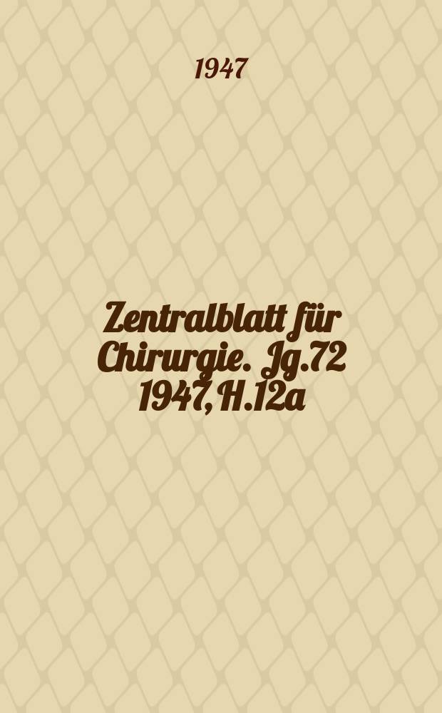 Zentralblatt für Chirurgie. Jg.72 1947, H.12a : Tagung der Chirurgen der sowjetischen Besatzungszone Deutschlands vom 18-21. Juni 1947 in Berlin. Offizieller Bericht