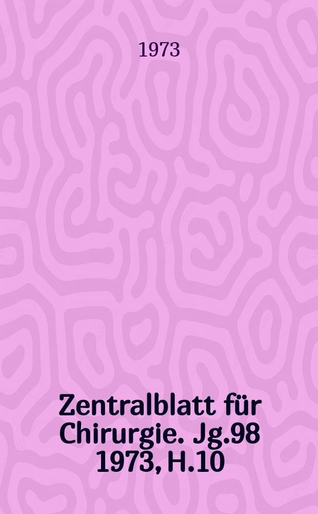 Zentralblatt für Chirurgie. Jg.98 1973, H.10