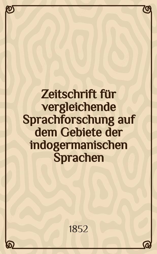 Zeitschrift für vergleichende Sprachforschung auf dem Gebiete der indogermanischen Sprachen