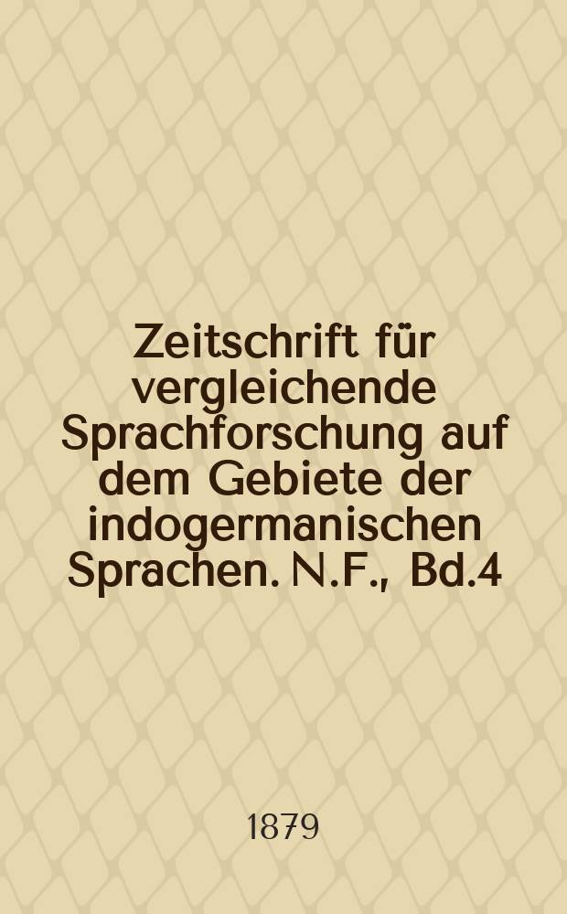 Zeitschrift f&uuml;r vergleichende Sprachforschung auf dem Gebiete der indogermanischen Sprachen. N.F., Bd.4(24), H.5