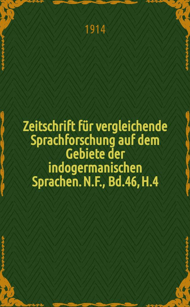 Zeitschrift für vergleichende Sprachforschung auf dem Gebiete der indogermanischen Sprachen. N.F., Bd.46, H.4