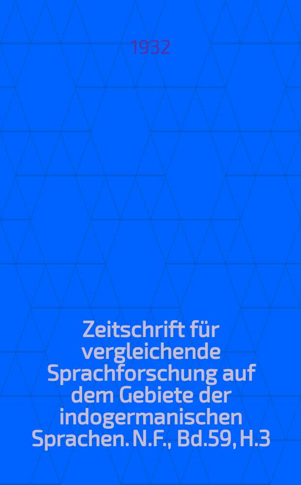 Zeitschrift für vergleichende Sprachforschung auf dem Gebiete der indogermanischen Sprachen. N.F., Bd.59, H.3/4