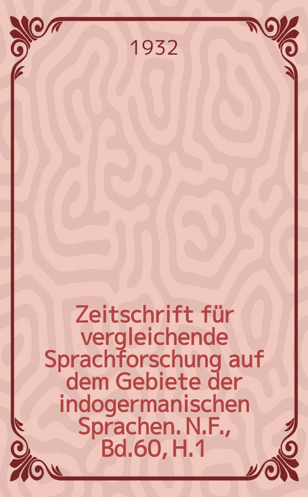 Zeitschrift f&uuml;r vergleichende Sprachforschung auf dem Gebiete der indogermanischen Sprachen. N.F., Bd.60, H.1/2