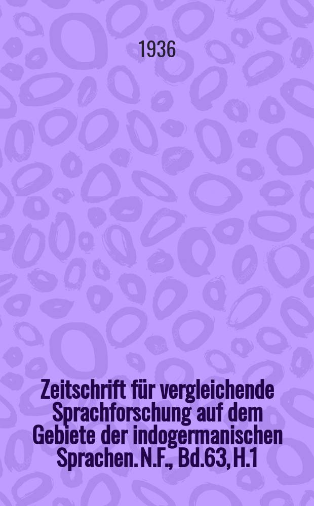Zeitschrift für vergleichende Sprachforschung auf dem Gebiete der indogermanischen Sprachen. N.F., Bd.63, H.1/2