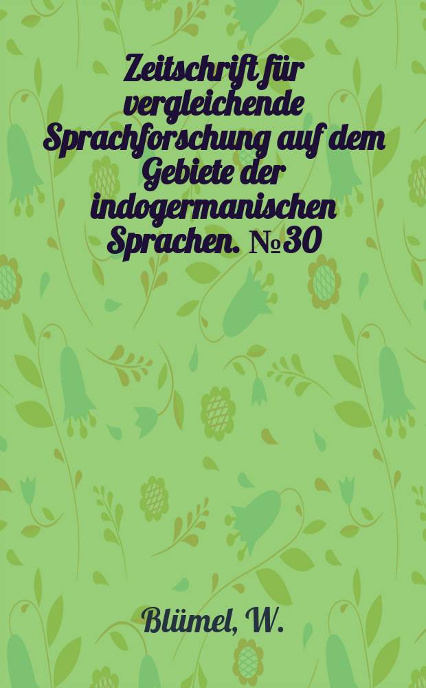 Zeitschrift für vergleichende Sprachforschung auf dem Gebiete der indogermanischen Sprachen. №30 : Die aiodischen Dialekte