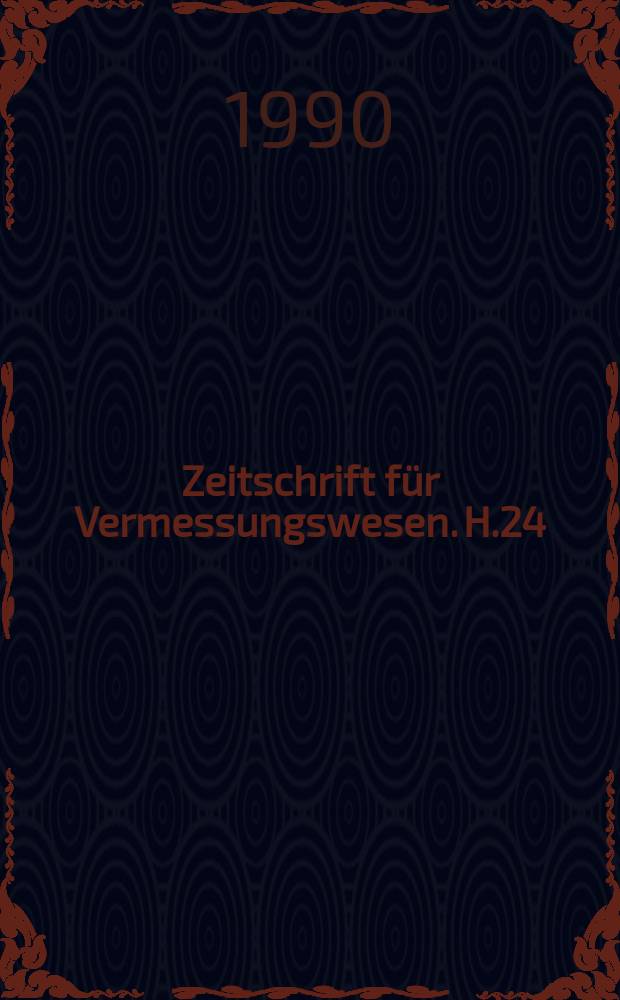 Zeitschrift f&uuml;r Vermessungswesen. H.24 : Digitale Leitungsdokumentation