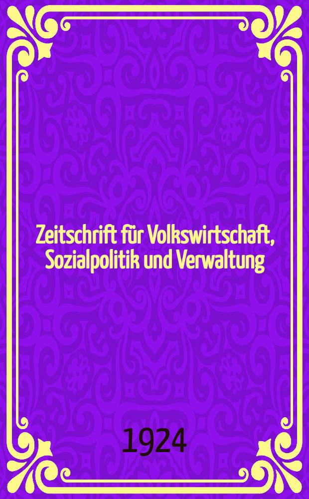Zeitschrift für Volkswirtschaft, Sozialpolitik und Verwaltung : Organ der Ges. österr. Volkswirte. Bd.4, №5