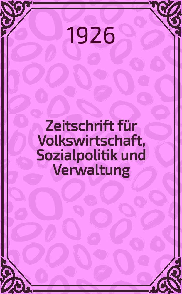 Zeitschrift f&uuml;r Volkswirtschaft, Sozialpolitik und Verwaltung : Organ der Ges. &ouml;sterr. Volkswirte. Bd.5, [H.5]