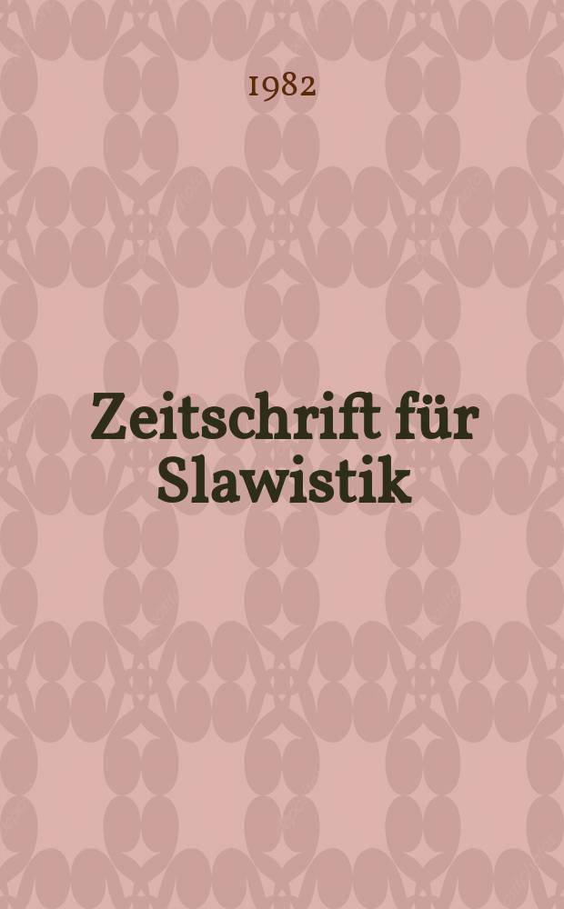 Zeitschrift f&uuml;r Slawistik : Hrsg. im Auftrage der Deutschen Akad. der Wissenschaften zu Berlin. Bd.27, H.4 : Beitr&auml;ge