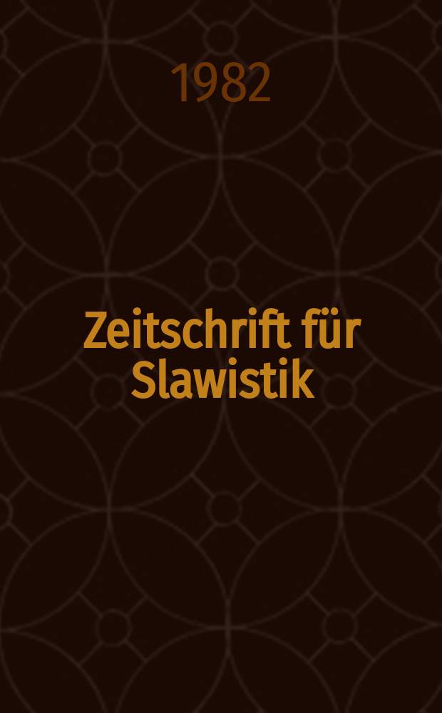Zeitschrift für Slawistik : Hrsg. im Auftrage der Deutschen Akad. der Wissenschaften zu Berlin. Bd.27, H.5 : Beiträge