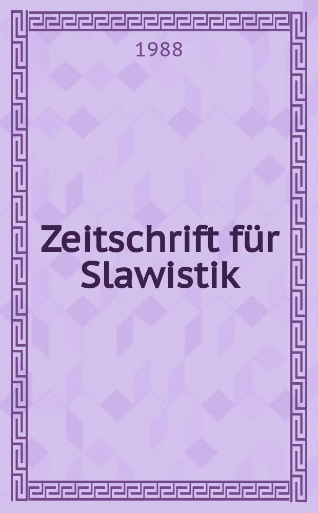 Zeitschrift f&uuml;r Slawistik : Hrsg. im Auftrage der Deutschen Akad. der Wissenschaften zu Berlin. Bd.33, H.3 : X. Internationaler Slawistenkongress, Sofia, 1988