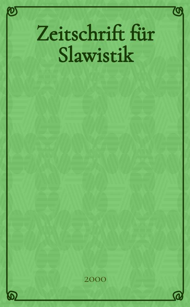 Zeitschrift für Slawistik : Hrsg. im Auftrage der Deutschen Akad. der Wissenschaften zu Berlin. Bd.45, Указатель
