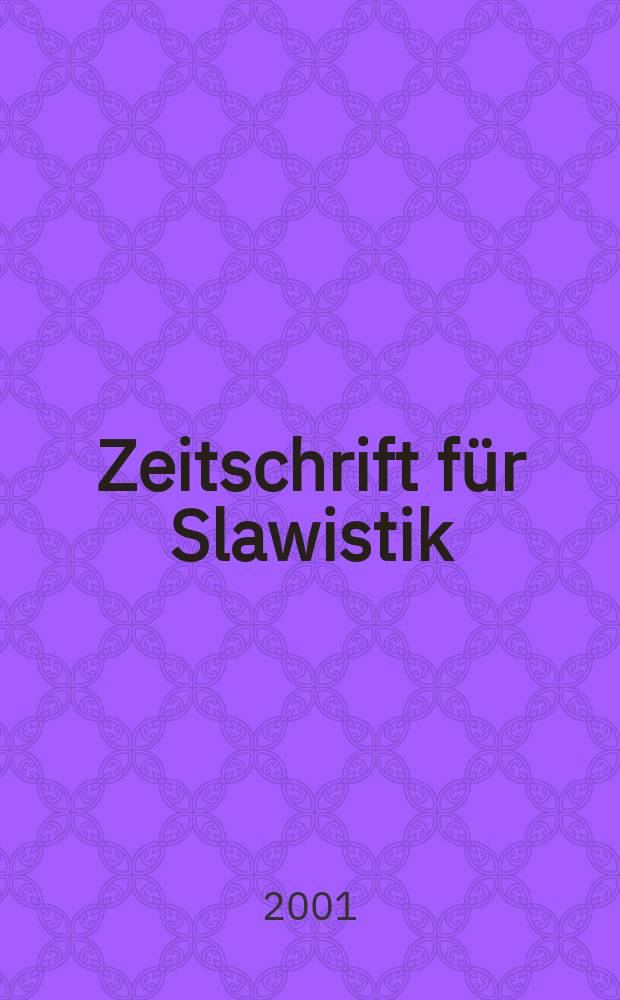 Zeitschrift für Slawistik : Hrsg. im Auftrage der Deutschen Akad. der Wissenschaften zu Berlin. Bd.46, H.2