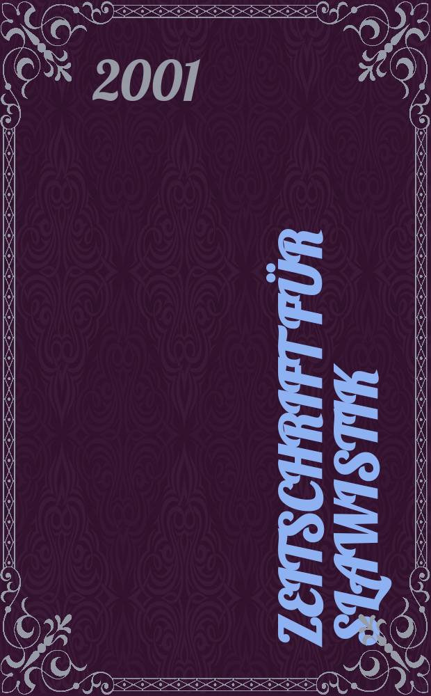 Zeitschrift für Slawistik : Hrsg. im Auftrage der Deutschen Akad. der Wissenschaften zu Berlin. Bd.46, H.3