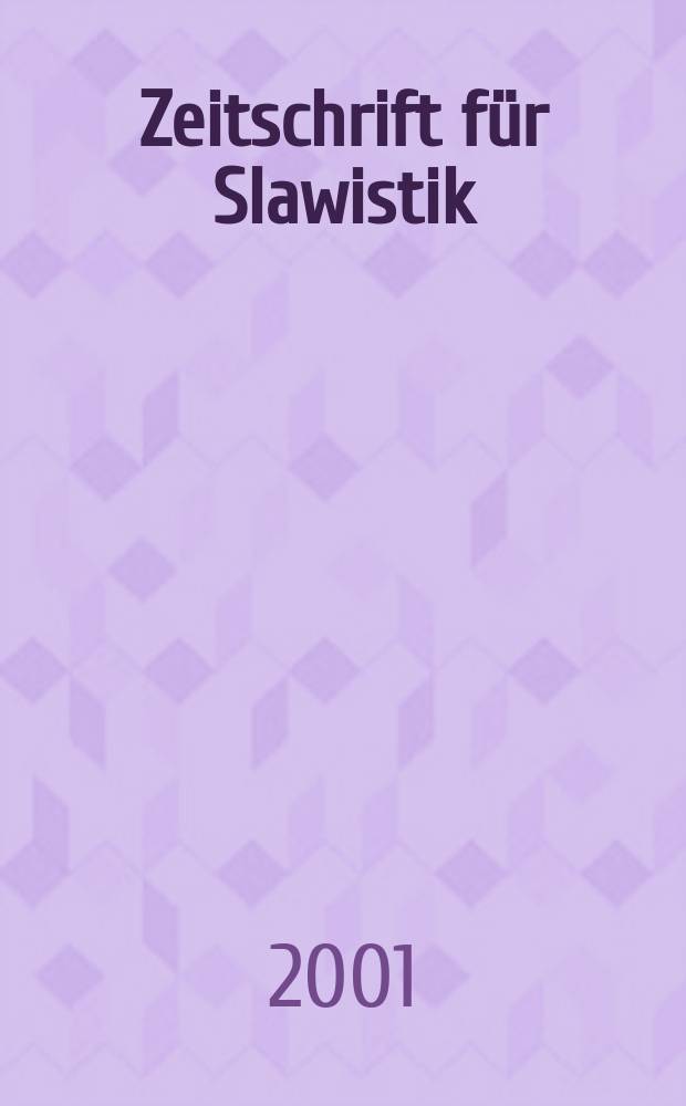 Zeitschrift für Slawistik : Hrsg. im Auftrage der Deutschen Akad. der Wissenschaften zu Berlin. Bd.46, H.4