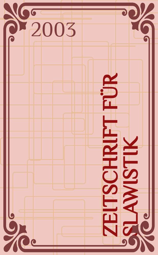 Zeitschrift für Slawistik : Hrsg. im Auftrage der Deutschen Akad. der Wissenschaften zu Berlin. Bd.48, H.2