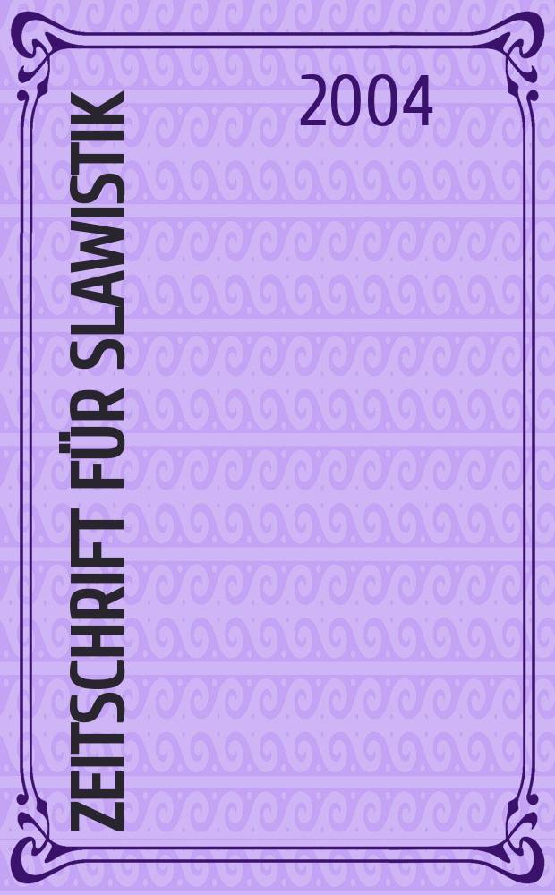 Zeitschrift für Slawistik : Hrsg. im Auftrage der Deutschen Akad. der Wissenschaften zu Berlin. Bd.49, H.2