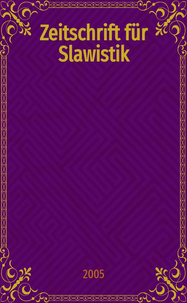 Zeitschrift für Slawistik : Hrsg. im Auftrage der Deutschen Akad. der Wissenschaften zu Berlin. Bd.50, H.3