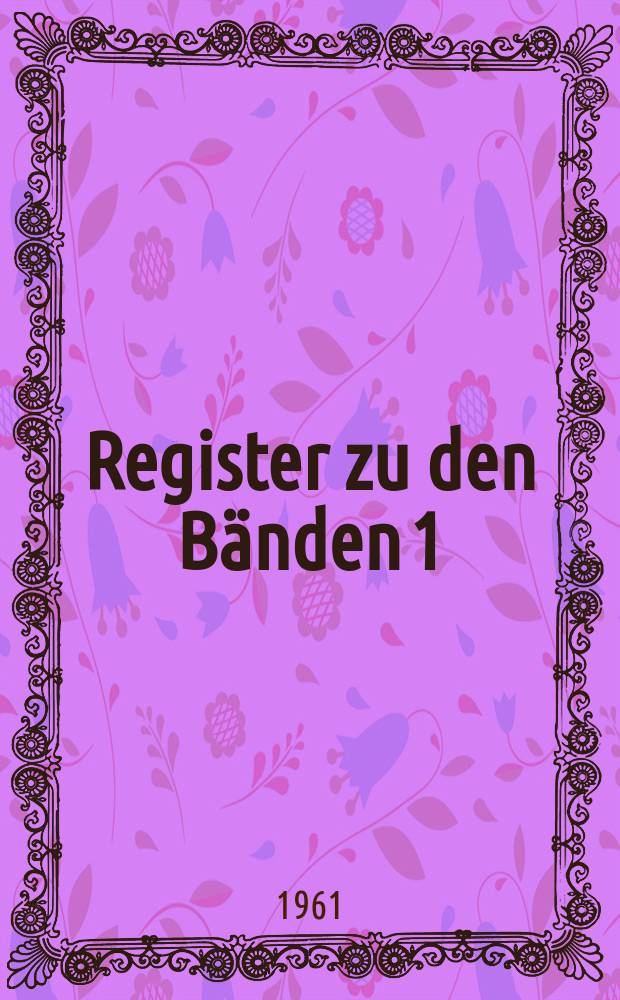 Register zu den Bänden 1 (1956) bis 5 (1960)