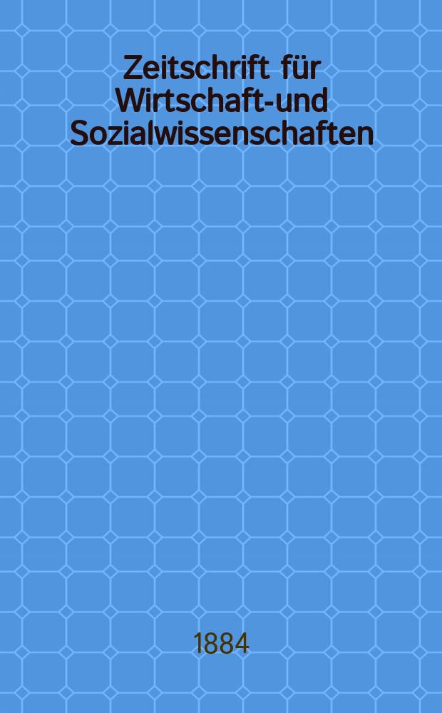 Zeitschrift für Wirtschafts- und Sozialwissenschaften : Bisher Schmollens Jahrbuch für Wirtschafts- und Sozialwissenschaften. Jg.8 1884, H.1