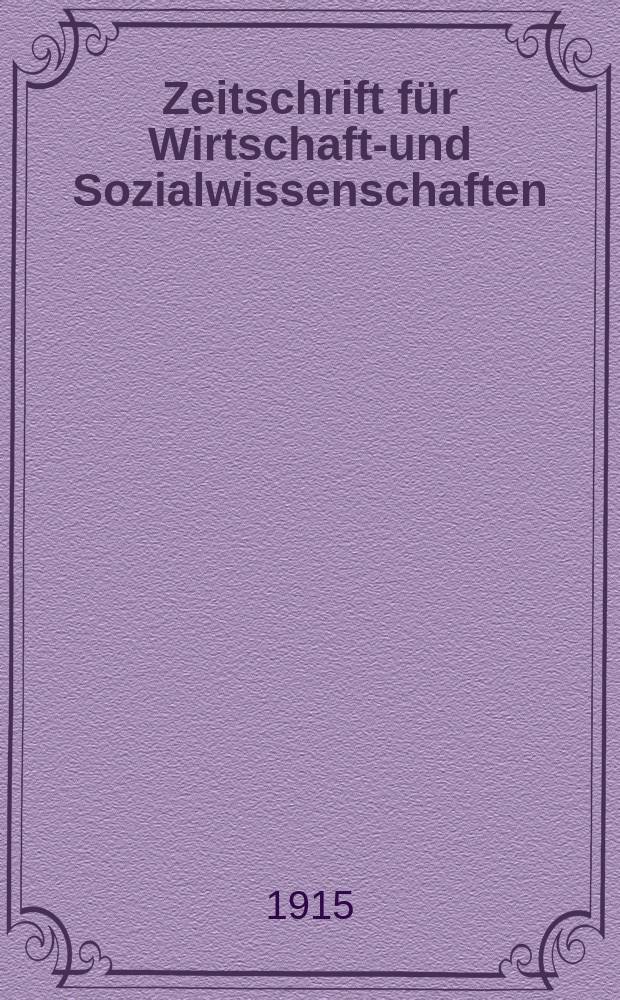 Zeitschrift für Wirtschafts- und Sozialwissenschaften : Bisher Schmollens Jahrbuch für Wirtschafts- und Sozialwissenschaften. Jg.39 1915, H.2