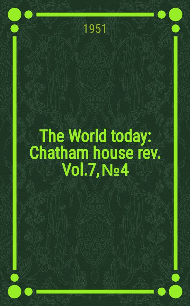The World today : Chatham house rev. Vol.7, №4