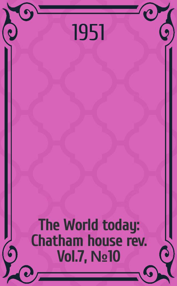 The World today : Chatham house rev. Vol.7, №10