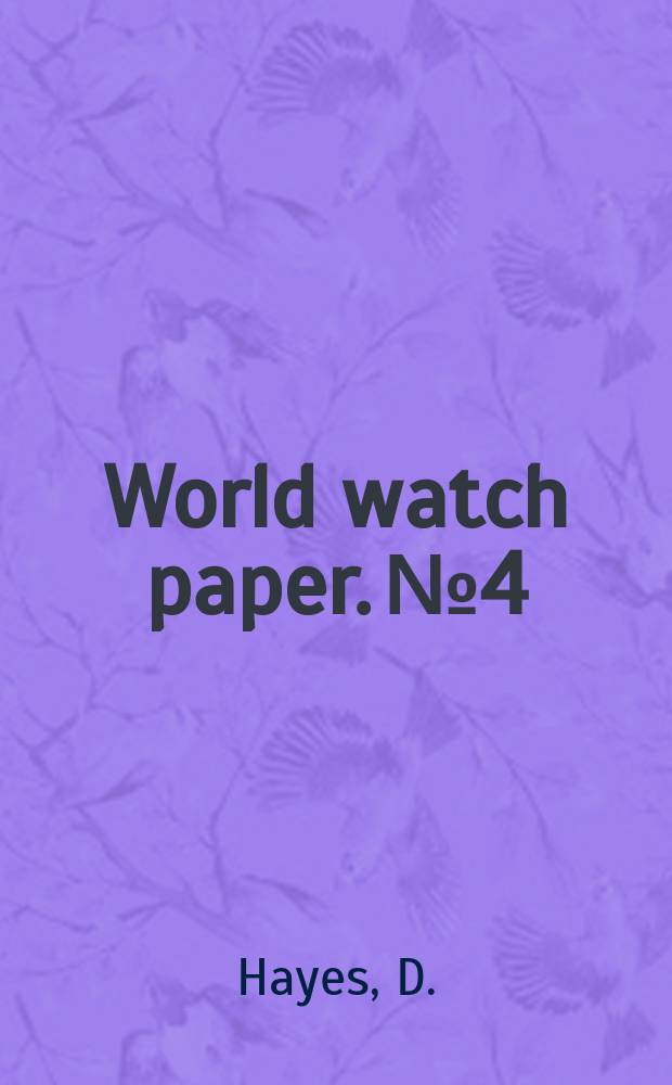 World watch paper. №4 : Energy the case for conservation