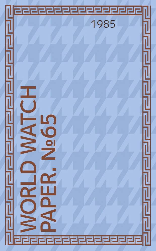 World watch paper. №65 : Reversing Africa's decline