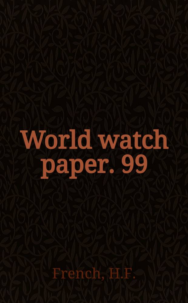 World watch paper. 99 : Green revolutions