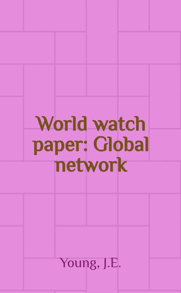 World watch paper : Global network