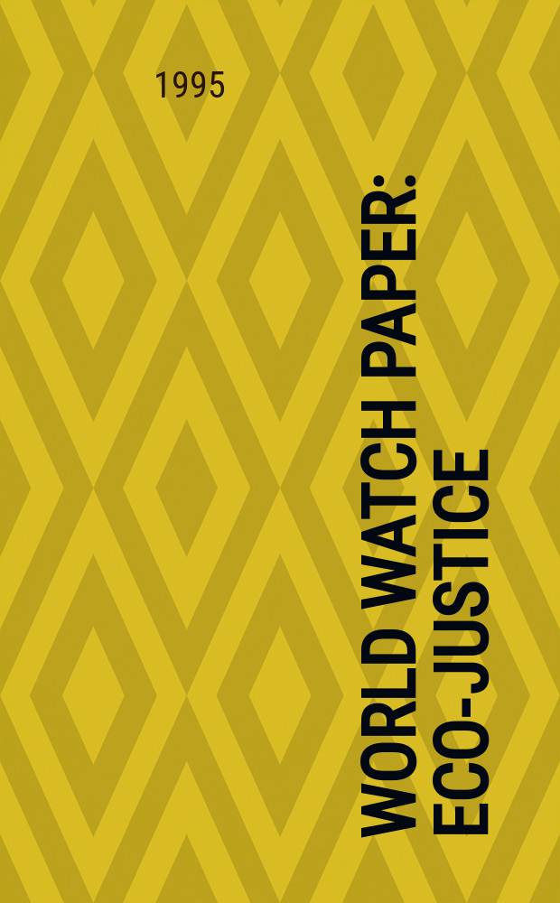 World watch paper : Eco-justice