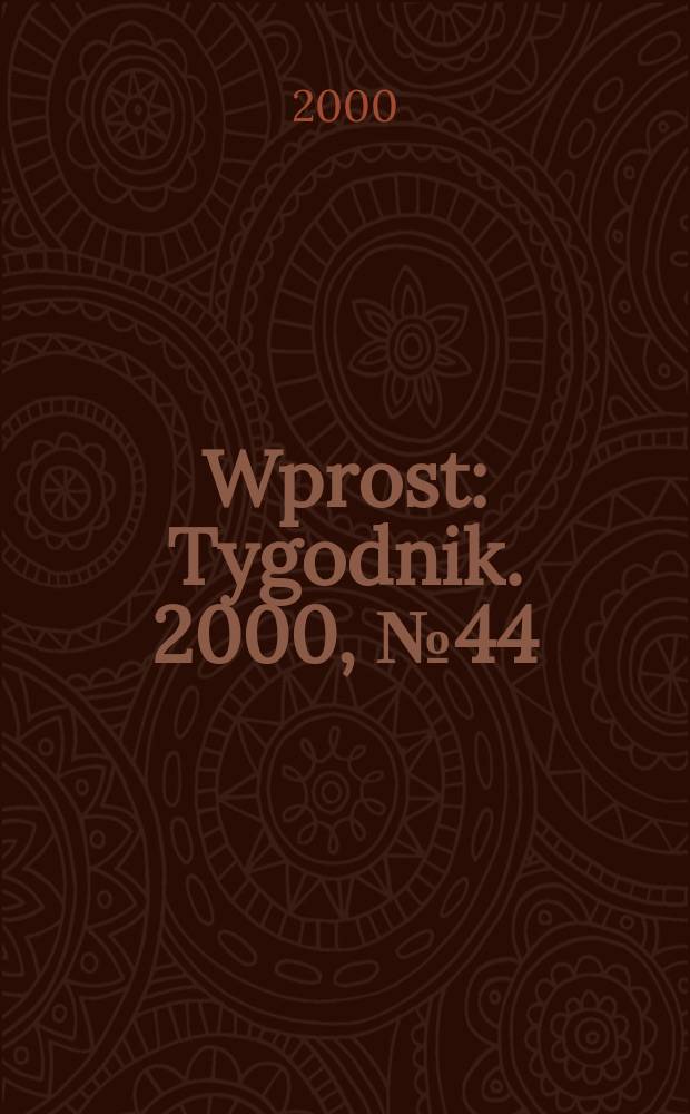 Wprost : Tygodnik. 2000, №44(935)
