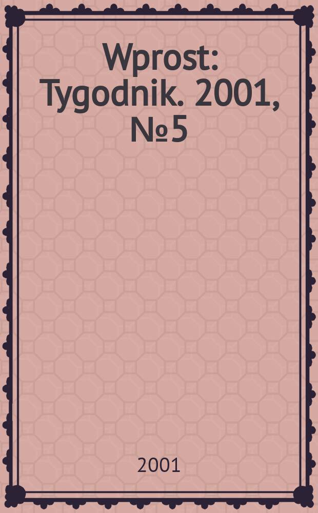 Wprost : Tygodnik. 2001, №5(949)