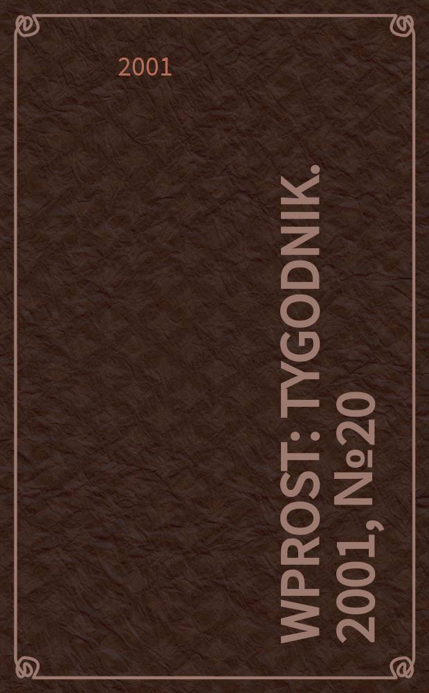 Wprost : Tygodnik. 2001, №20(964)
