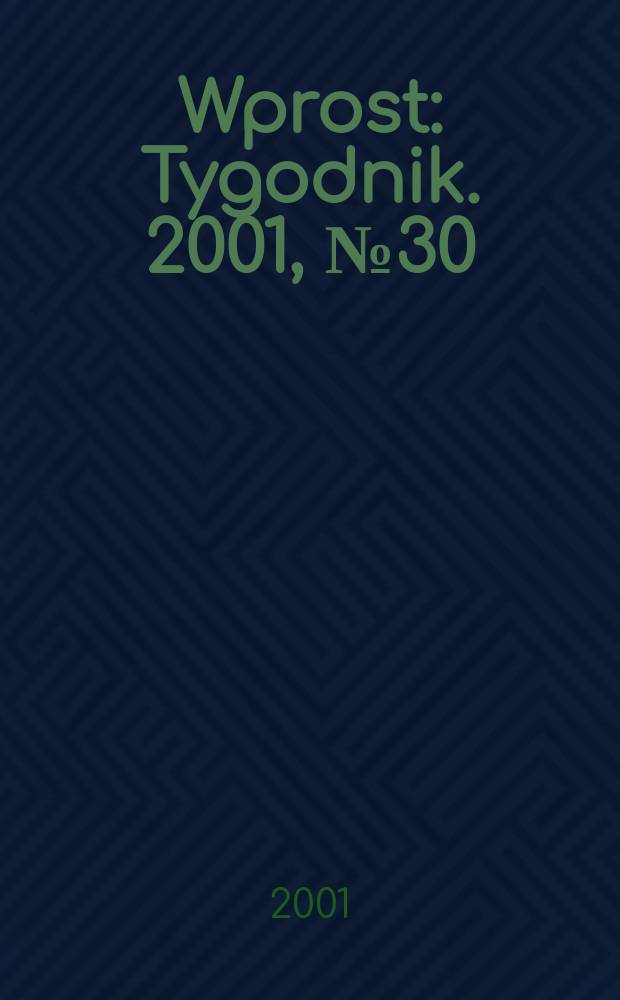 Wprost : Tygodnik. 2001, №30(974)
