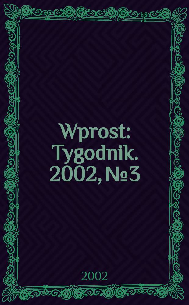 Wprost : Tygodnik. 2002, №3