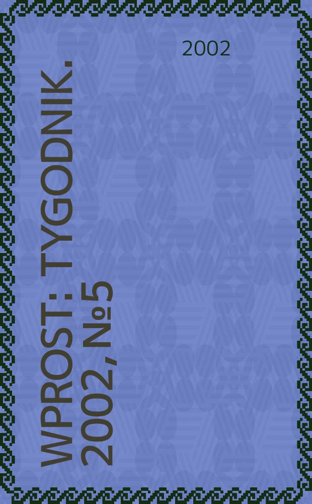 Wprost : Tygodnik. 2002, №5