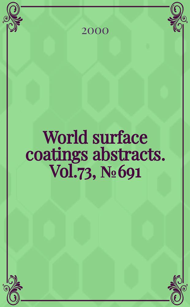 World surface coatings abstracts. Vol.73, №691