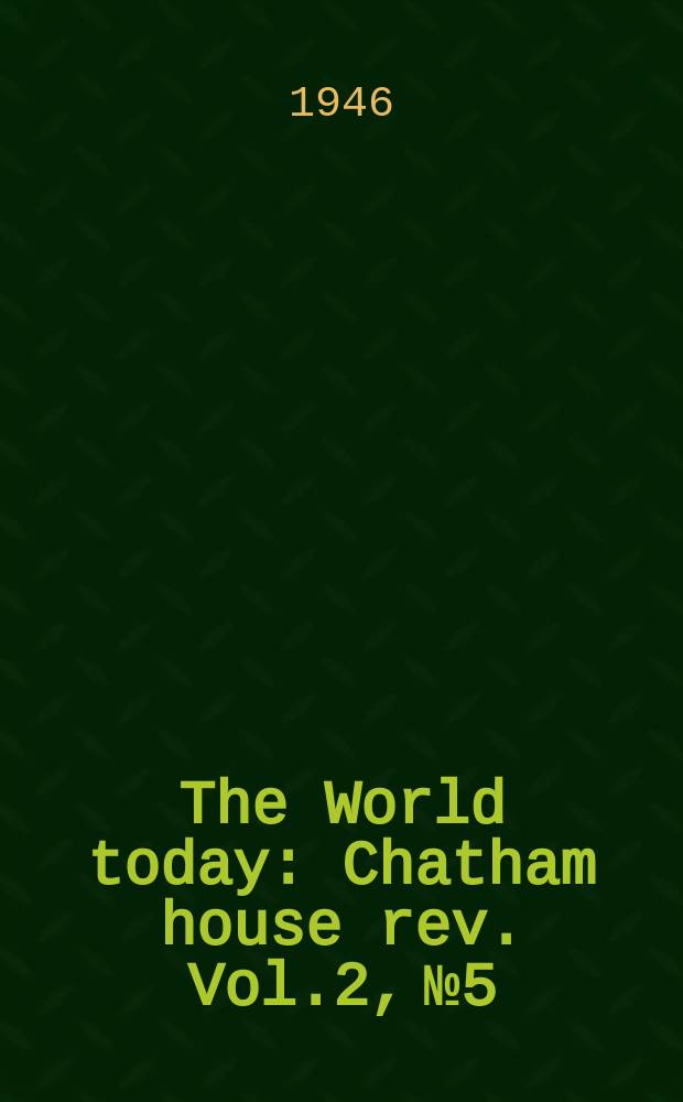 The World today : Chatham house rev. Vol.2, №5
