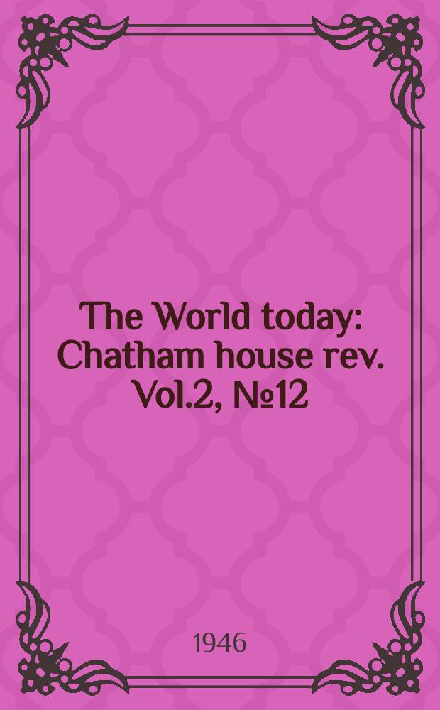 The World today : Chatham house rev. Vol.2, №12