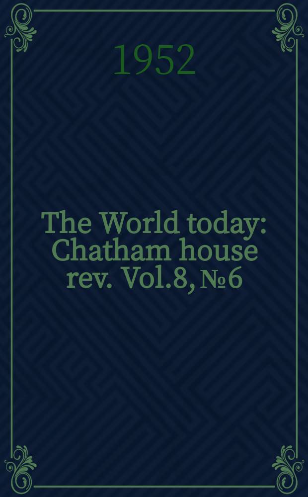 The World today : Chatham house rev. Vol.8, №6