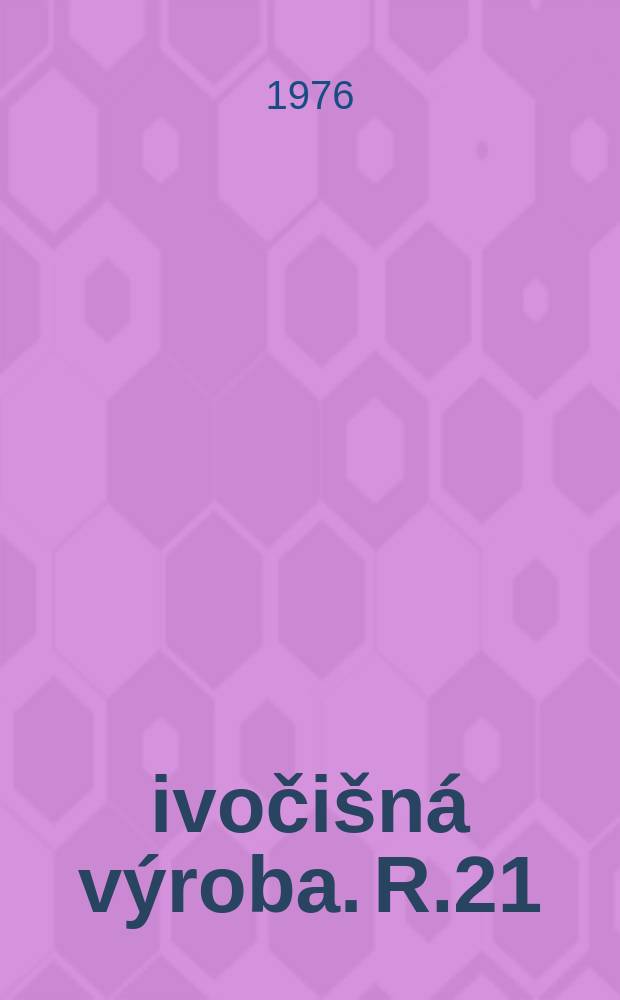 Živočišná výroba. R.21(49) 1976, Č.7