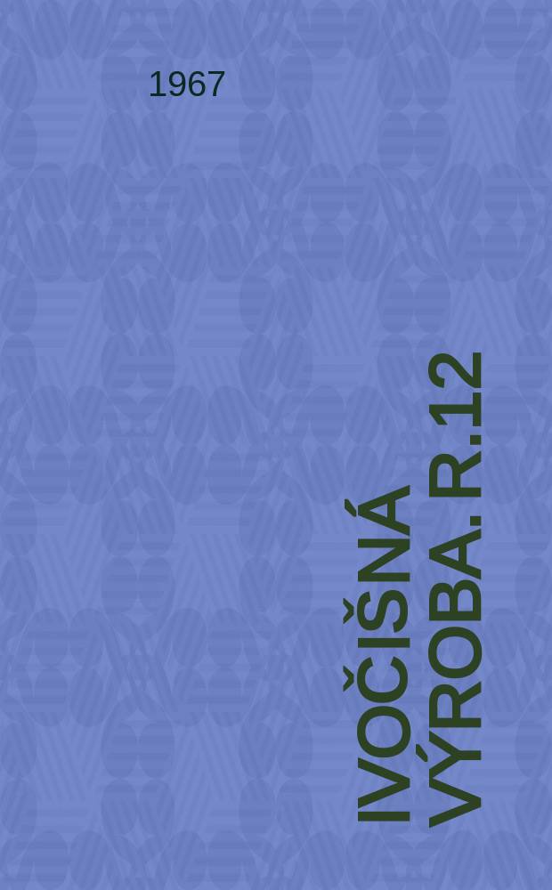 Živočišná výroba. R.12(40) 1967, Č.12