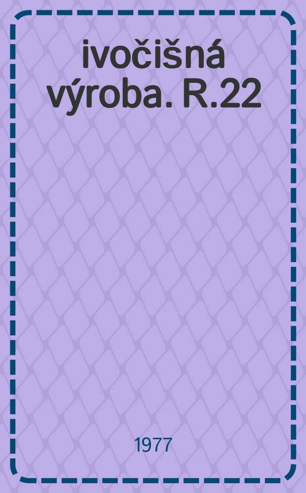 Živočišná výroba. R.22(50) 1977, Č.2