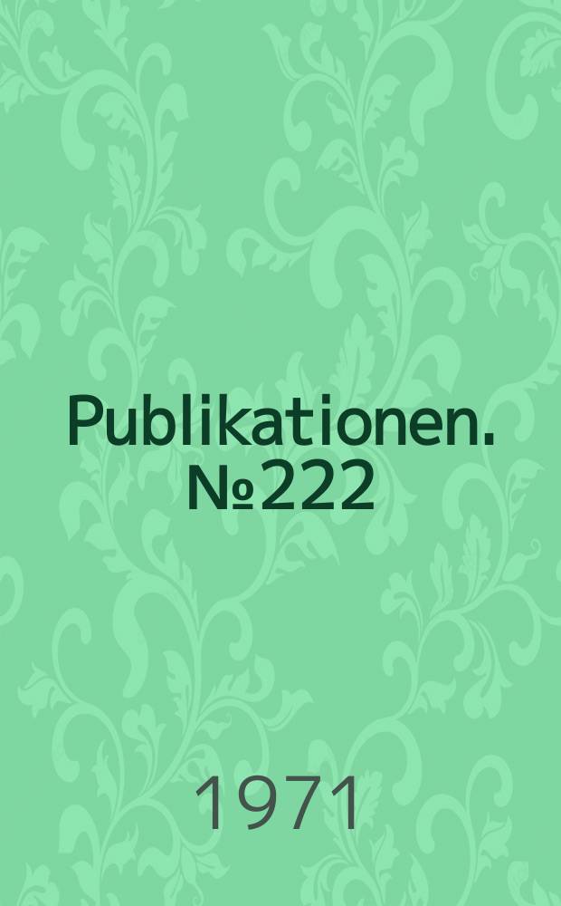 [Publikationen]. №222 : Eine experimentelle und theoretische Analyse