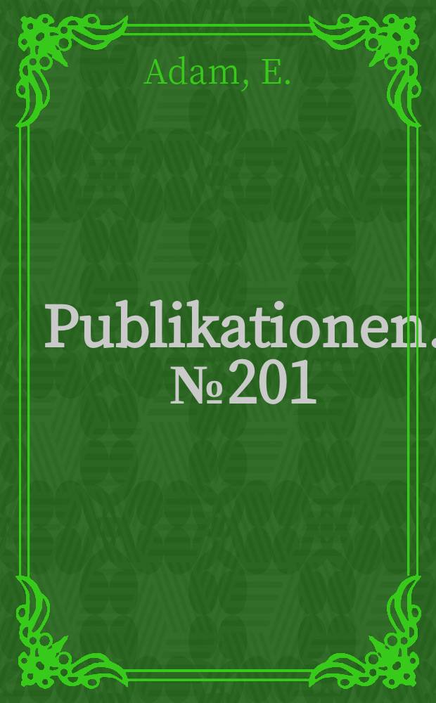 [Publikationen]. №201 : Experimentelle Untersuchungen zum Informationsgehalt von &gamma; - Spektren bestrahlter Brennelemente
