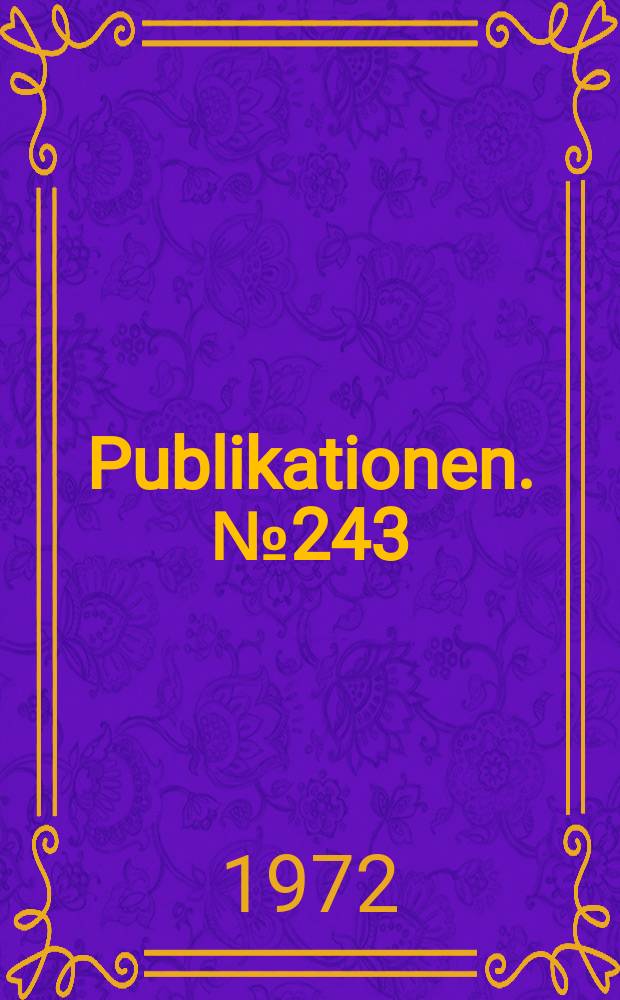[Publikationen]. №243 : (Bereich 2 BA Freiberg, Sekt. Physik, Lehrstuhl für Experimental Physik KMU Leipzig, Sekt. Physik, Arbeit Gruppe Vende Graff TU Dresden, Sekt. Physik, Bereich Experimentalphysik IV)