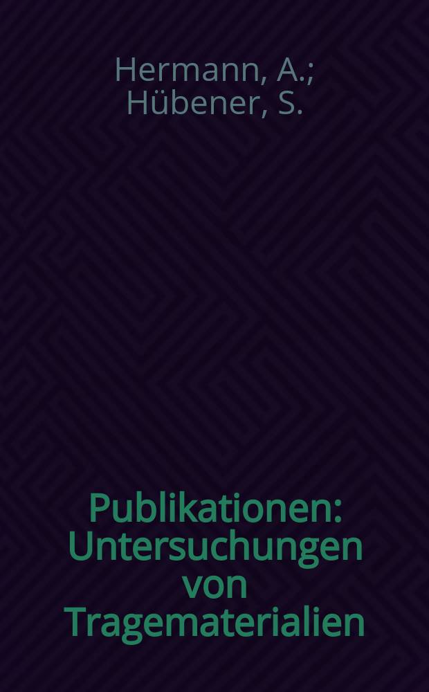 [Publikationen] : Untersuchungen von Tragematerialien